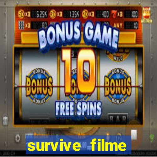 survive filme completo dublado